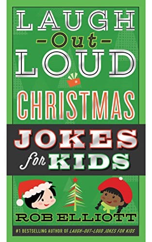 Laugh Out Loud Christmas Jokes for Kids A Christmas Holiday Book for Kids (Laugh Out Loud Jokes for Kids)