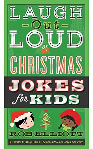 Laugh Out Loud Christmas Jokes for Kids A Christmas Holiday Book for Kids (Laugh Out Loud Jokes for Kids)