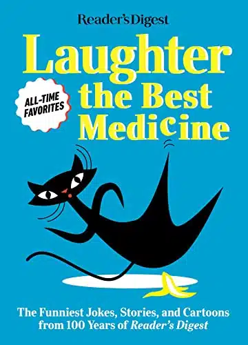 Reader's Digest Laughter is the Best Medicine All Time Favorites The funniest jokes, stories, and cartoons from years of Reader's Digest (Laughter Medicine)