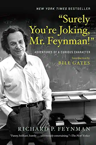 âSurely Youâre Joking, Mr. Feynman!â Adventures of a Curious Character