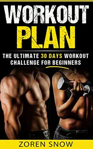 Workout Plan The Ultimate day Workout Challenge for Beginners (Workout Books, For Men, For Women, Home Exercise, Work Routines, Training Fitness, Building Muscle, Lose Fat)