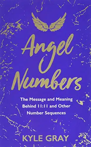Angel Numbers The Message and Meaning Behind and Other Number Sequences