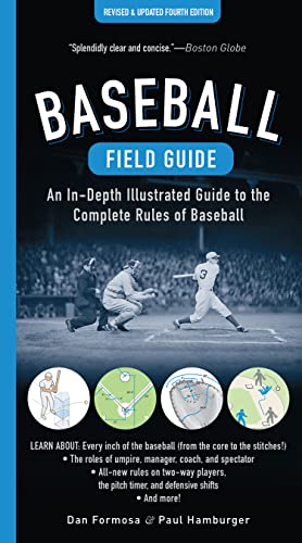 Baseball Field Guide, Fourth Edition An In Depth Illustrated Guide to the Complete Rules of Baseball