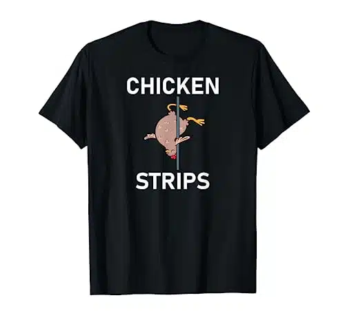 Chicken Strips Pun, Funny, Sarcastic, Joke, Family T Shirt