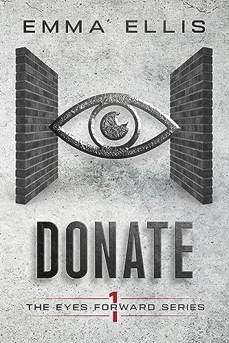 Donate A gripping and dark dystopian adventure (The Eyes Forward Series Book )