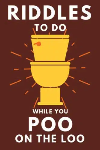 Riddles To Do While You Poo On The Loo Funny Bathroom Reader For Adults & Teens (THINGS TO DO WHILE YOU POO)