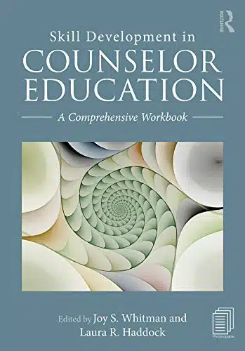 Skill Development in Counselor Education A Comprehensive Workbook