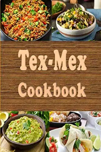 Tex Mex Cookbook Delicious Southwestern Recipes