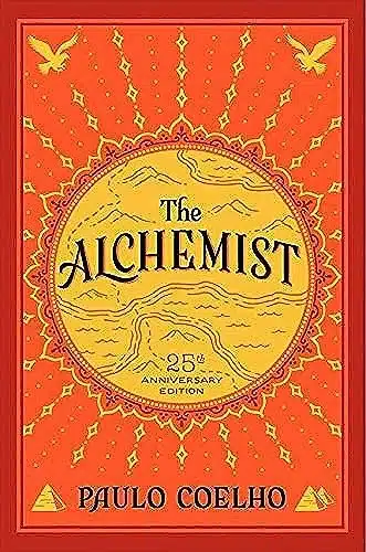 The Alchemist, th Anniversary A Fable About Following Your Dream