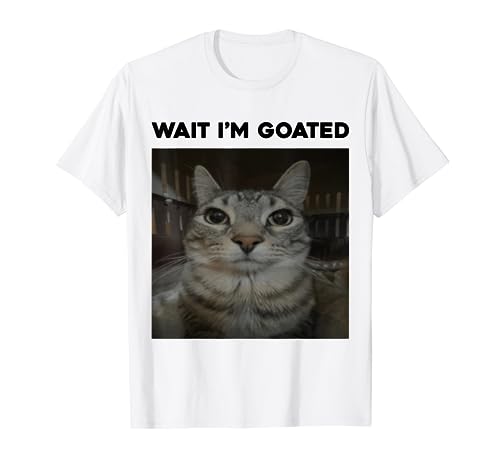 Wait I'm Goated cat humor Meme T Shirt