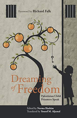 Dreaming of Freedom Palestinian Child Prisoners Speak