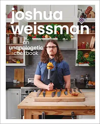 Joshua Weissman An Unapologetic Cookbook. #NEW YORK TIMES BESTSELLER