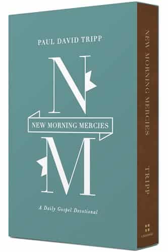 New Morning Mercies A Daily Gospel Devotional