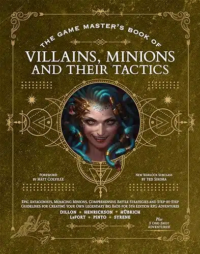 The Game Masters Book of Villains, Minions and Their Tactics Epic new antagonists for your PCs, plus new minions, fighting tactics, and guidelines ... RPG adventures (The Game Master Series)