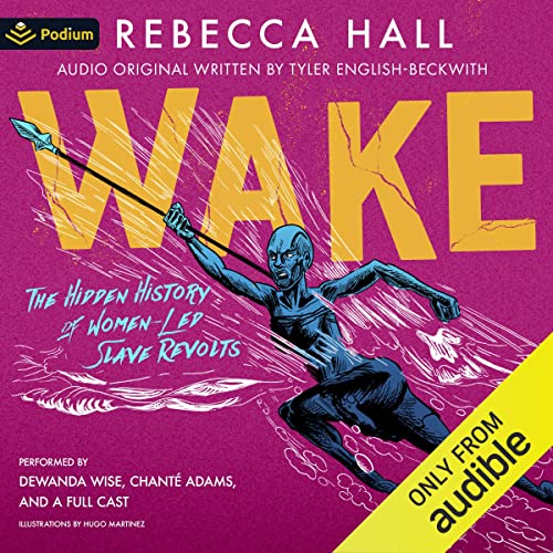 Wake The Hidden History of Women Led Slave Revolts