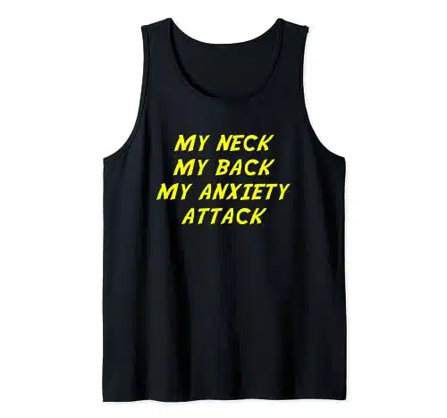 My Neck My Back My Anxiety Attack Funny Joke Song Lyric Tank Top