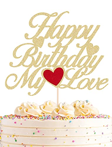 AHAORAY Happy Birthday My Love Cake Topper   Gold Glitter My Love Birthday Party Cake Decoration Supply   Lover Birthday Cake topper with Heart for Wife, Husband, Children or 