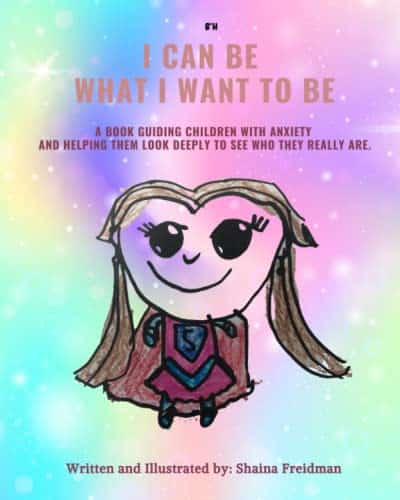 I Can Be What I Want To Be A Guide for Children with Anxiety