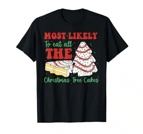 Retro Most Likely To Eat All The Christmas Tree Cakes Debbie T Shirt
